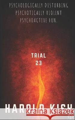 Trial 23 Harold Kish 9781999173401