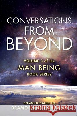 Man Being Volume 3: Conversations from Beyond Dramos, Bohemias 9781999177744 Dramos & Bohemias