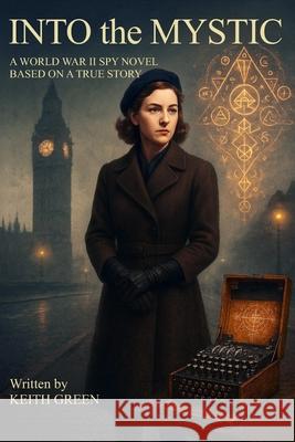 Into The Mystic Joann MacLachlan Keith Green Keith Green 9781999198848