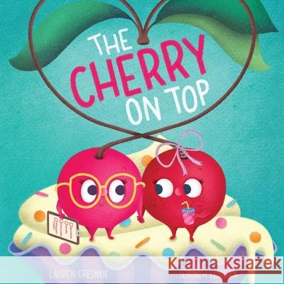 The Cherry on Top Serineh Eliasian Lauren Eresman 9781999199609