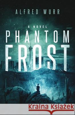 Phantom Frost Alfred Wurr 9781999202217 Wurreal Games
