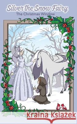 Silver the Snow Fairy: The Christmas Window Jessie L. Best Petro Gurido Around86 Goran 9781999208530 Bestbooks