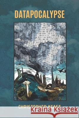 Datapocalypse Sarah Sibthorpe Christopher Keast 9781999242008