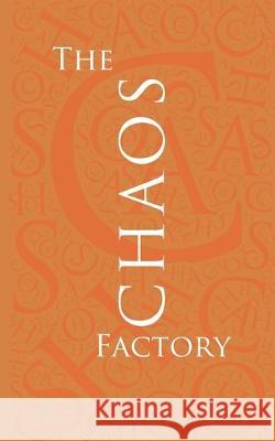 The Chaos Factory: The inside story of corporate IT failure Adam Zachary Wasserman 9781999242305 Epimetheus Press