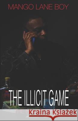 The Illicit Game: The Naked Truth Mango Lane Boy 9781999251406 978-1-9992514-0-6