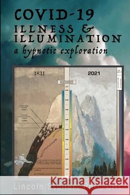 Covid-19: Illness & Illumination: A Hypnotic Exploration Lincoln Stoller 9781999253851 Mind Strength Balance