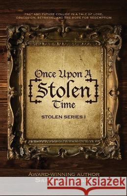 Once Upon A [Stolen] Time: [Stolen] Series I Samreen Ahsan Ghazanfar Ammara 9781999264406 Samreen Ahsan