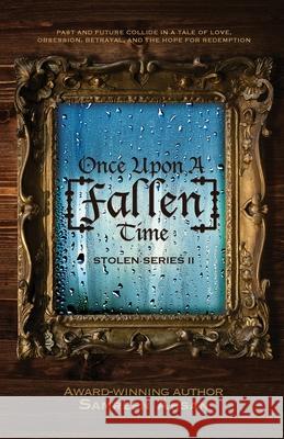 Once Upon A [Fallen] Time: [Stolen] Series II Samreen Ahsan 9781999264413 Samreen Ahsan