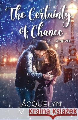 The Certainty of Chance Jacquelyn Middleton 9781999275327