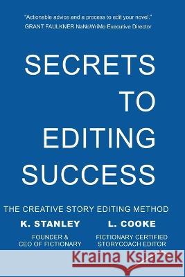 Secrets to Editing Success K. Stanley L. Cooke 9781999276263 Fictionary Press