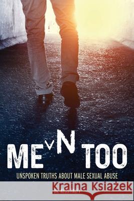 Men Too: Unspoken Truths About Male Sexual Abuse Dr Kelli Palfy 9781999292515