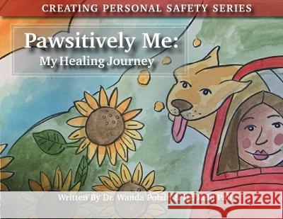 Pawsitivily Me: My Healing Journey Wanda Polzi Kelli Palfy L. Shulba 9781999292539