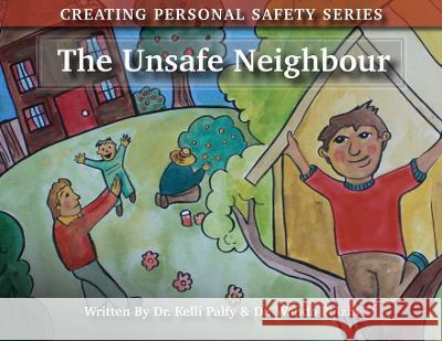 The Unsafe Neighbour Kelli Palfy Wanda Polzin Holman L Shulba 9781999292546