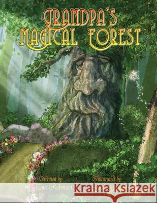 Grandpa's Magical Forest Tina Robinson Jose Gascon 9781999297305 Mindful Intentions