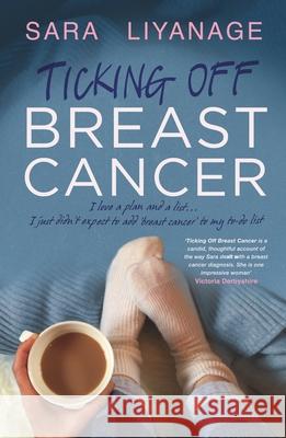 Ticking Off Breast Cancer Sara Liyanage 9781999300692 Hashtag Press