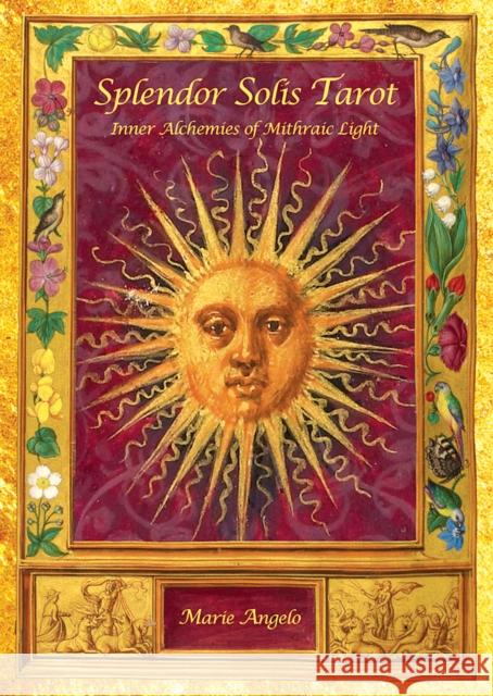 Splendor Solis Tarot: Inner Alchemies of Mithraic Light Marie Angelo   9781999306106 Alchimia