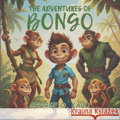 The Adventures of Bongo 1: The Air Raid (Bongo and the Big Bird) George O. Kalu 9781999307967 Fresh Letters Incorporated Ltd