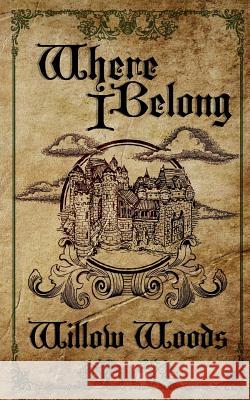 Where I Belong Willow Woods 9781999309701 Aiseiri Publishing