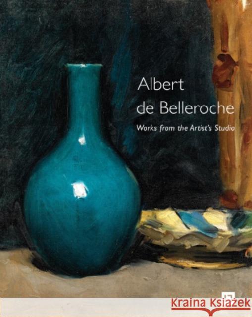 Albert de Belleroche - Works from the Artist’s Studio & Catalogue Raisonne of the Lithographic Work Paul Liss 9781999314583