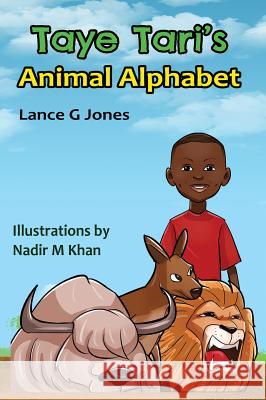 Taye Tari's Animal Alphabet Lance Jones Nadir Khan 9781999316402 Lance G. Jones Publishing House