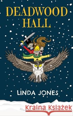 Deadwood Hall: 'A thrilling magical fantasy adventure for children aged 7-10' Hailwood, David 9781999324803 Linda Jones Bavoom Publishing