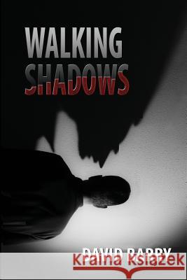 Walking Shadows David Barry 9781999327705