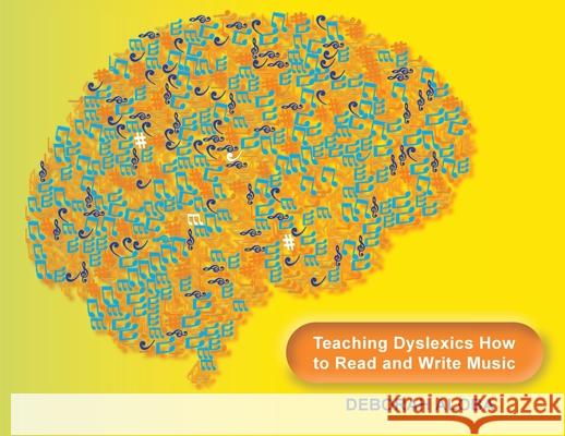 Teaching Dyslexics How to Read and Write Music Deborah Aloba Christine Wong Alison Shakspeare 9781999329501 Shakspeare Editorial