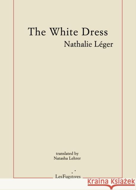 The White Dress Nathalie Leger 9781999331887 Les Fugitives