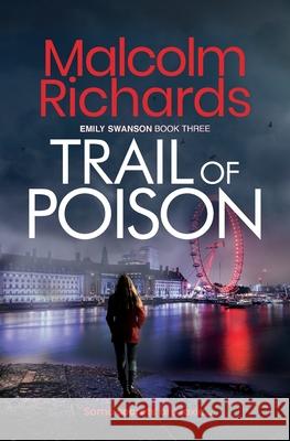 Trail of Poison Malcolm Richards 9781999338497