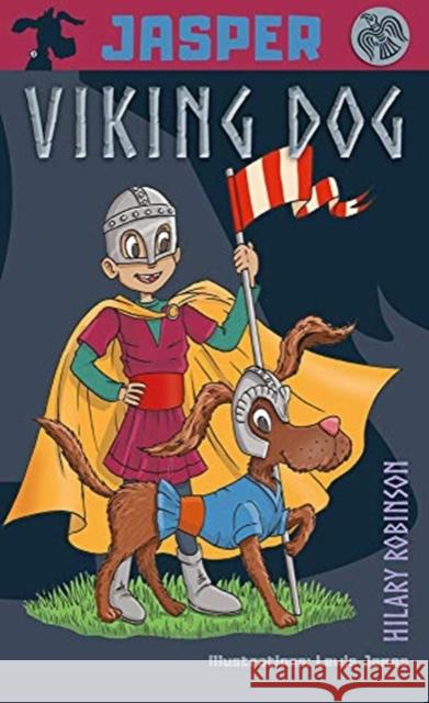 Jasper Viking Dog! Hilary Robinson 9781999338916 Strauss House Productions