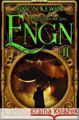 Engn II: The Clockwork War Simon Kewin 9781999339593 Stormcrow Books