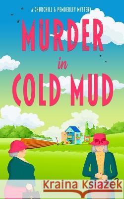 Murder in Cold Mud Emily Organ 9781999343361 Emily Organ