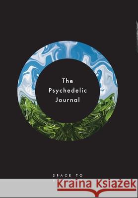 The Psychedelic Journal: Space To Explore Jamie C. Johnstone Jon Waterlow 9781999343415 Independent