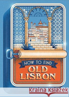 How to Find Old Lisbon Helen Yue 9781999343927