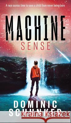 Machine Sense Dominic Schunker 9781999347154