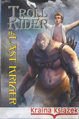 Trollrider: The Last Kriger Morgan, D. Beresford 9781999349103 Megalodon Press