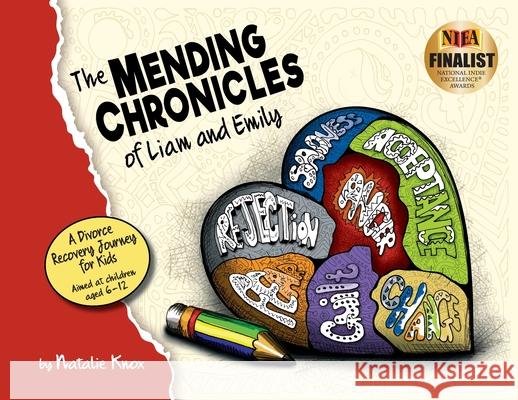 The Mending Chronicles of Liam and Emily: A divorce recovery, narrative workbook for kids with a Christian focus Knox, Natalie 9781999349905 Poppy Seed Publishers Limited