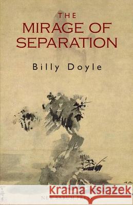 The Mirage of Separation Billy Doyle 9781999353575 New Sarum Press