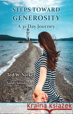 Steps Toward Generosity: A 31-Day Journey Sandy Salisbury Ted W. Nickel 9781999362102 Nielsen