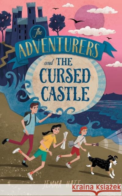 The Adventurers and the Cursed Castle Hatt, Jemma 9781999364106 Elmside Publishing