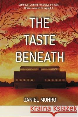 The Taste Beneath Daniel Munro 9781999378608