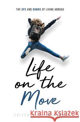Life on the Move: The Ups and Downs of Living Abroad Jasmine Mah-Innocenti Cheryl Walker Stephanie Duncan 9781999383404 Canadian Expat Mom