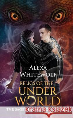 Relics of the Underworld Alexa Whitewolf 9781999383978 Luna Imprints