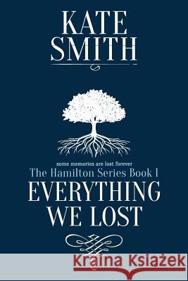 Everything We Lost Kate Smith 9781999389314
