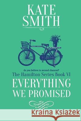 Everything We Promised Kate Smith 9781999389352 Kate Smith
