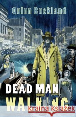 Dead Man Walking Quinn Buckland 9781999396145