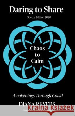 Daring to Share: Chaos to Calm Diana Reyers 9781999401078 Daringly Mindful