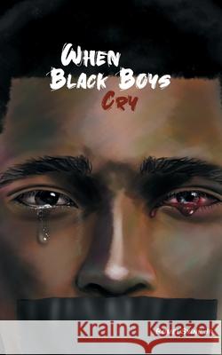 When Black Boys Cry Romel, Jr. Sylne 9781999402518