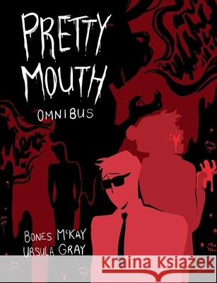 Pretty Mouth Bones McKay Ursula Gray 9781999404444 McKay and Gray Publications