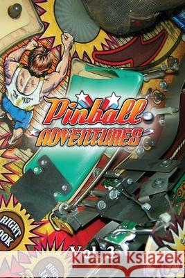 Pinball Adventures - Volume 3 Andrew Macbain 9781999422691 Pinball Adventures